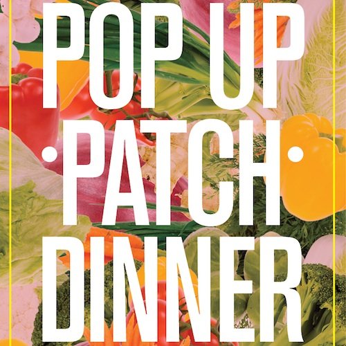 Pop up patch dinner